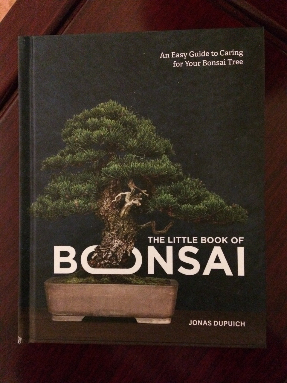 The Little Book of Bonsai by Jonas Dupuich